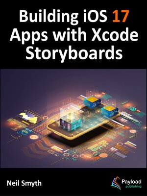 cover image of Building iOS 17 Apps with Xcode Storyboards